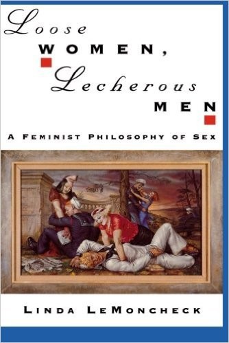 Loose Women, Lecherous Men by Linda LeMoncheck