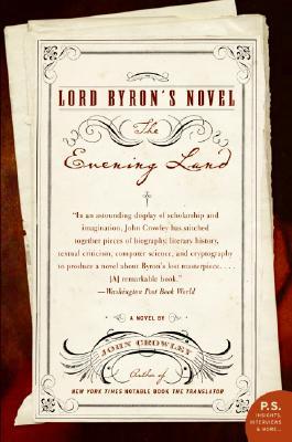 Lord Byron's Novel: The Evening Land (2006) by John Crowley