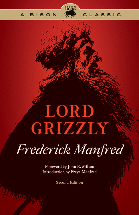 Lord Grizzly, Second Edition (2013) by Frederick Manfred