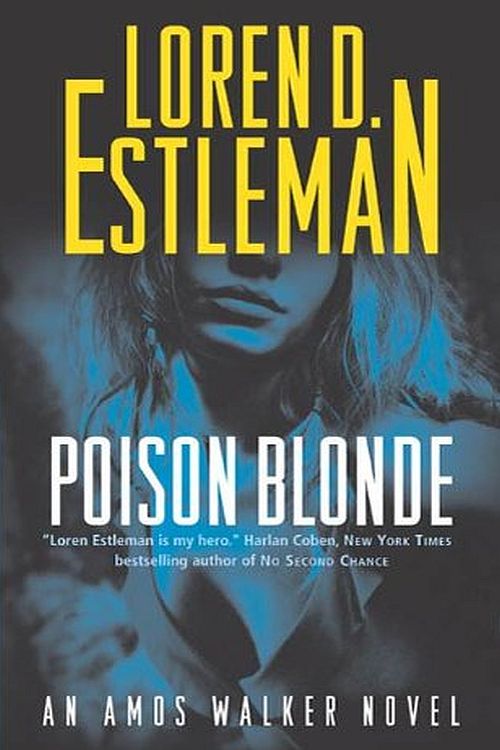 Loren D. Estleman - Amos Walker 16 - Poison Blonde by Loren D. Estleman