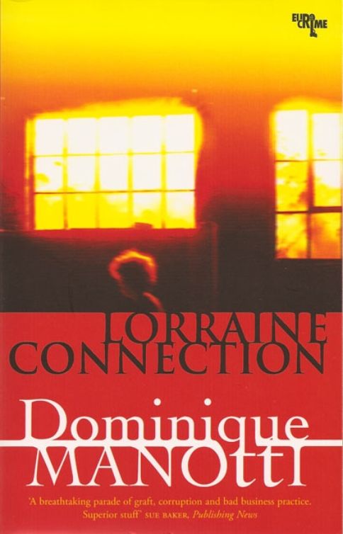 Lorraine Connection (2011) by Dominique Manotti