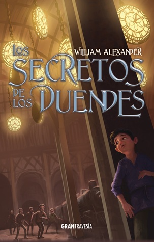 Los secretos de los duendes (2014) by William  Alexander