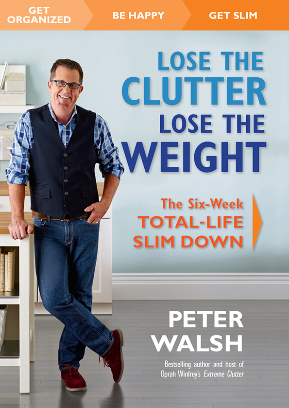 Lose the Clutter, Lose the Weight (2015) by Peter Walsh