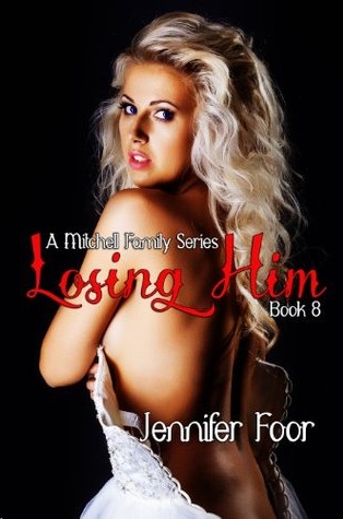 Losing Him by Jennifer Foor