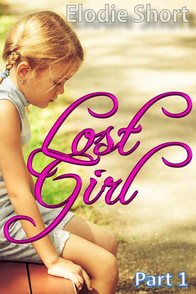 Lost Girl: Part 1 by Elodie Short