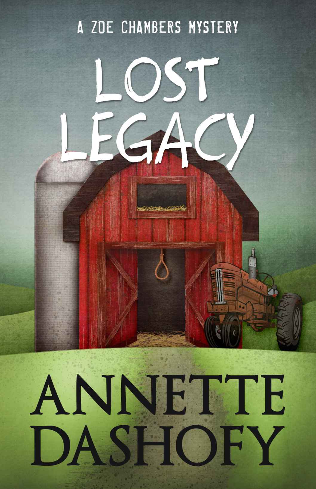 Lost Legacy (A Zoe Chambers Mystery Book 2) by Annette Dashofy