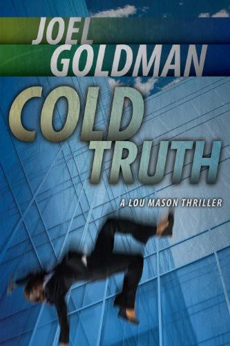 Lou Mason Mystery 03-Cold Truth by Joel Goldman