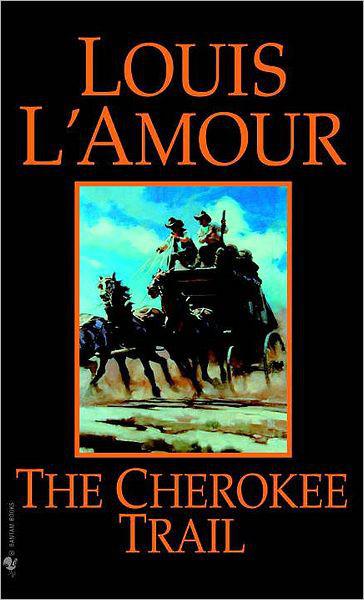 Louis L'Amour by The Cherokee Trail