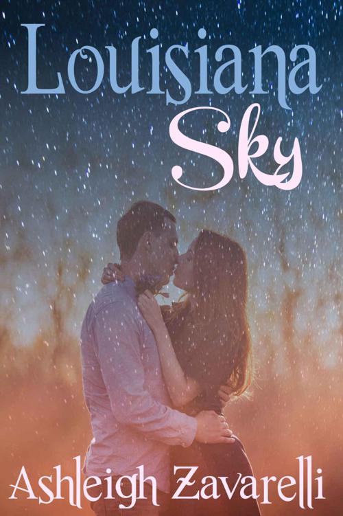 Louisiana Sky (Love in Belle Pont #2) by Zavarelli, Ashleigh