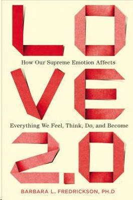 Love 2.0 by Barbara L. Fredrickson