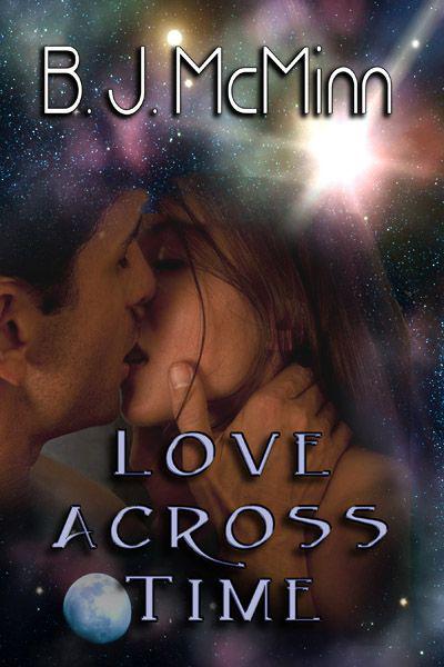 Love Across Time by McMinn, B. J.