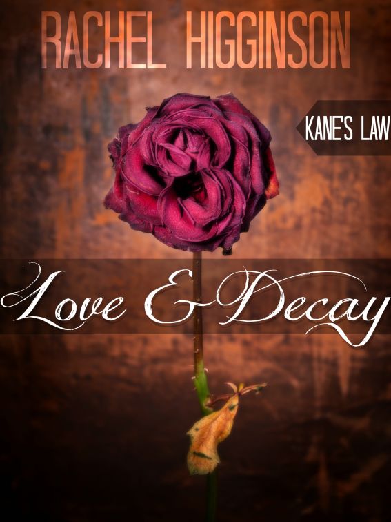 Love and Decay, Kane's Law by Higginson, Rachel