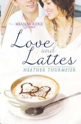 Love and Lattes by Heather Thurmeier