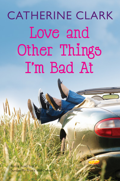 Love and Other Things I'm Bad At by Clark, Catherine