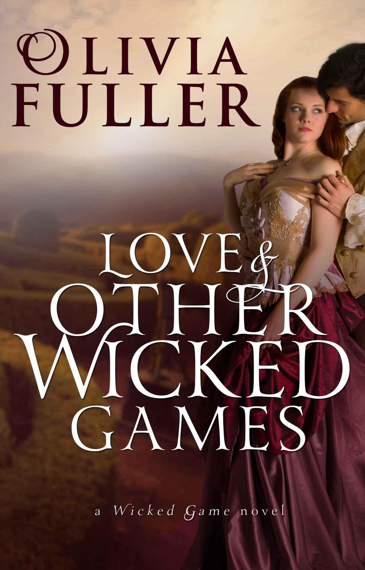 Love and Other Wicked Games (A Wicked Game Novel) by Fuller, Olivia