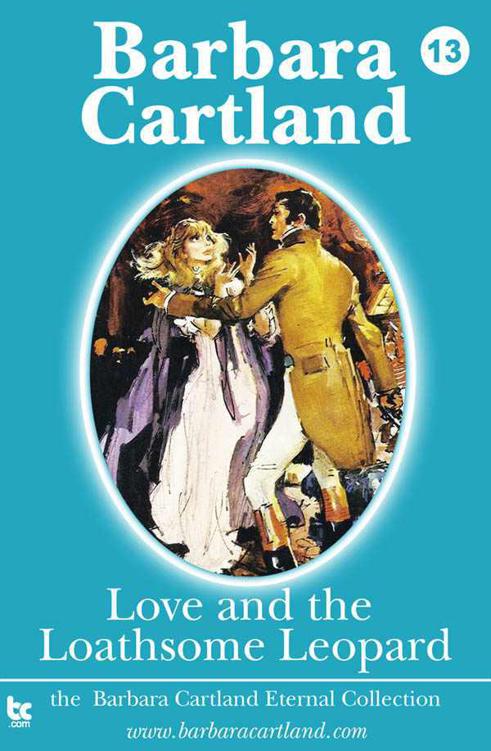 Love and the Loathsome Leopard by Barbara Cartland