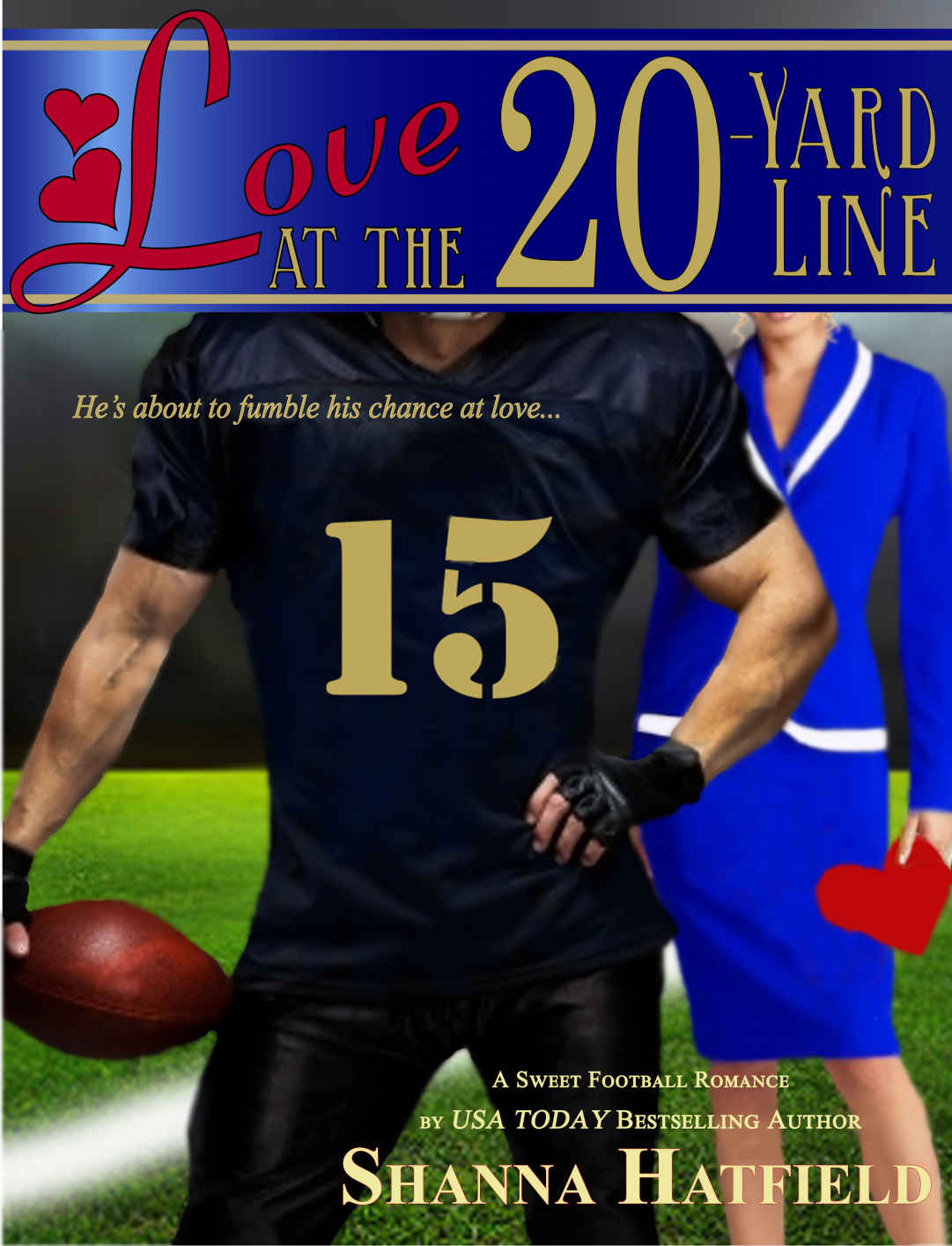 Love at the 20-Yard Line by Shanna Hatfield