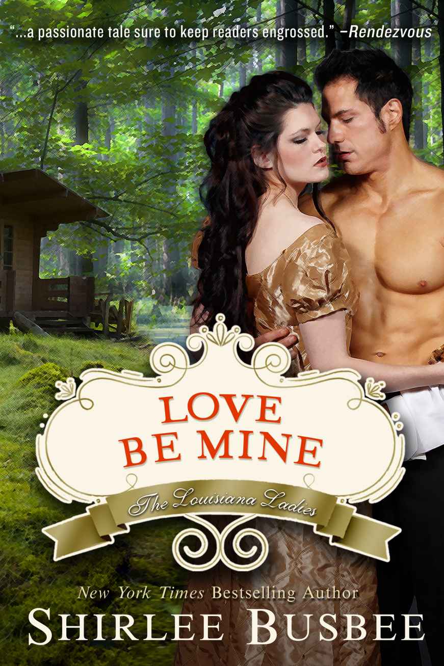 Love Be Mine (The Louisiana Ladies Series, Book 3) by Busbee, Shirlee