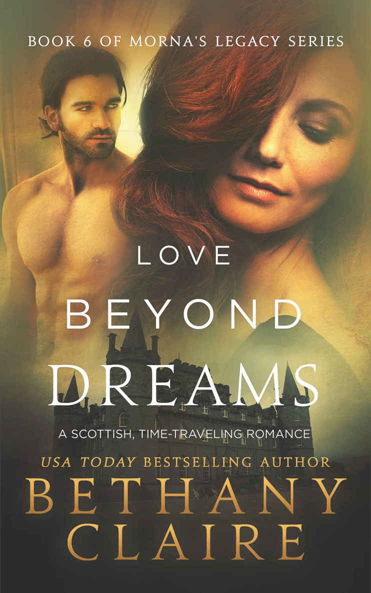 Love Beyond Dreams (A Scottish Time Travel Romance): Book 6 (Morna's Legacy Series) by Bethany Claire