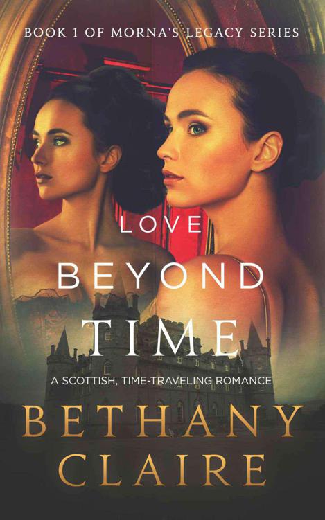 Love Beyond Time (Morna's Legacy Series) by Claire, Bethany