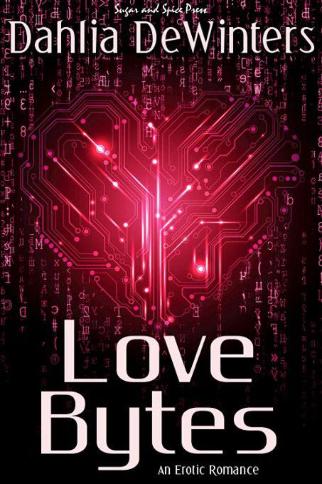 Love Bytes by Dahlia DeWinters