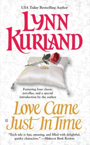 Love Came Just in Time (2005) by Lynn Kurland