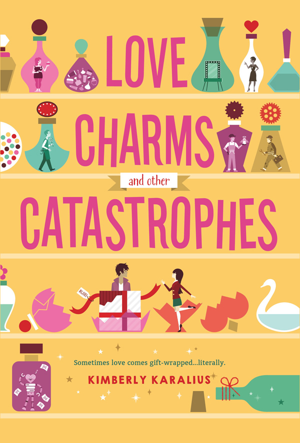 Love Charms and Other Catastrophes by Kimberly Karalius