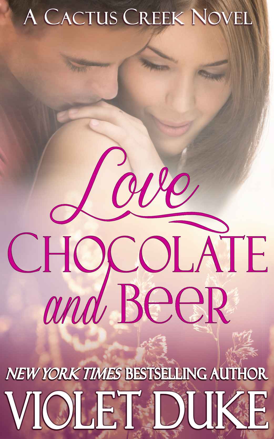 Love, Chocolate, and Beer (Cactus Creek) by Duke, Violet