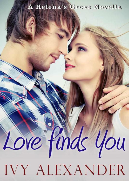 Love Finds You: A Helena's Grove Novella by Ivy Alexander