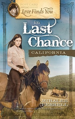 Love Finds You in Last Chance, California (2009) by Miralee Ferrell