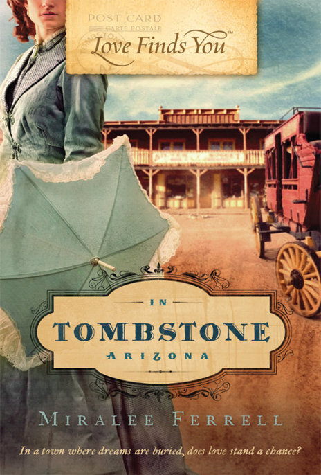 Love Finds You in Tombstone, Arizona by Miralee Ferrell