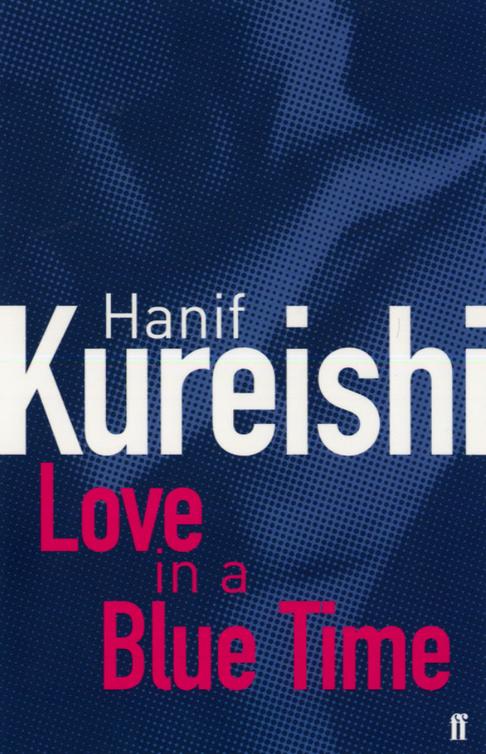 Love in a Blue Time (2015) by Hanif Kureishi