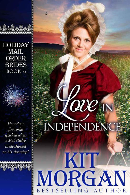 Love in Independence (Holiday Mail Order Brides) by Morgan, Kit