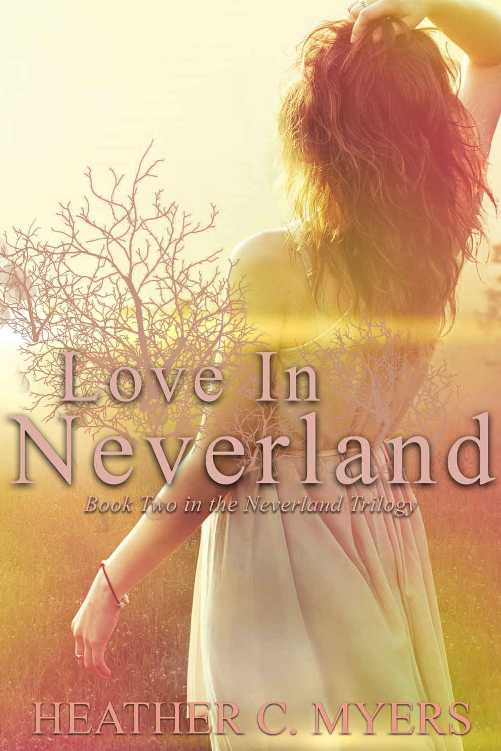 Love in Neverland: Book 2 in The Neverland Trilogy by Heather C. Myers