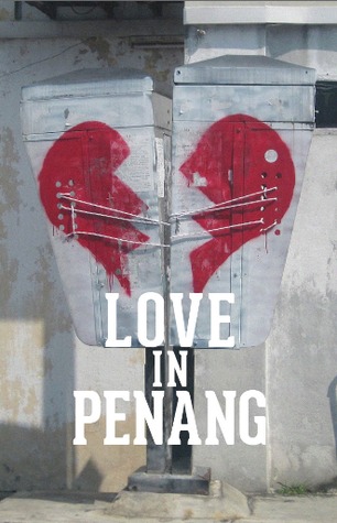 LOVE IN PENANG (2013) by Anna Tan