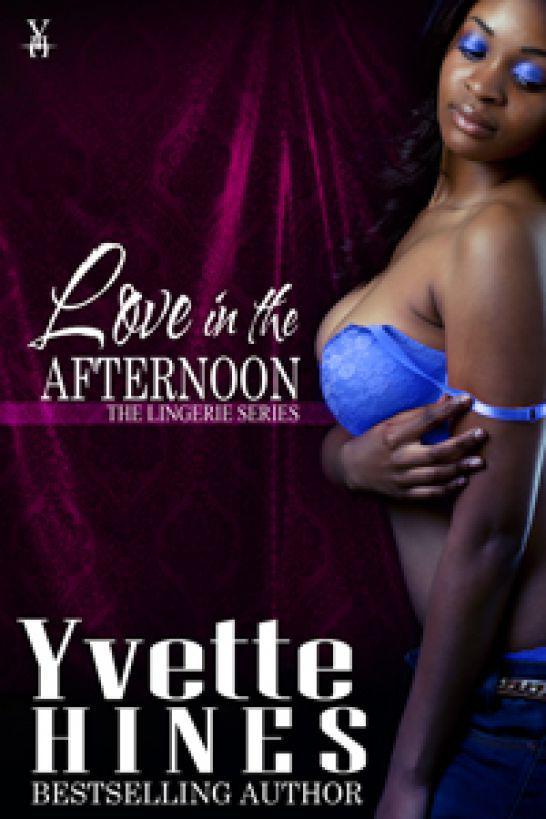 Love in the Afternoon by Yvette Hines