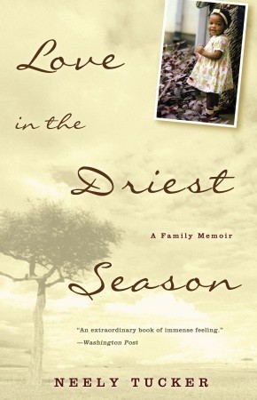 Love in the Driest Season: A Family Memoir (2005)