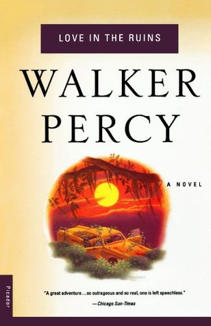 Love in the Ruins (1999) by Walker Percy