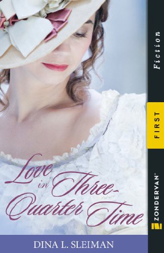 Love in Three-Quarter Time by Dina Sleiman