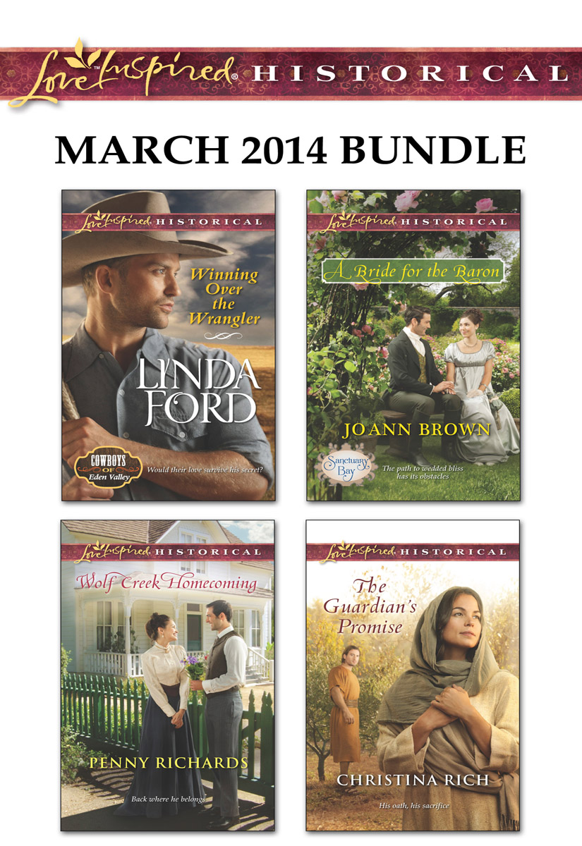 Love Inspired Historical March 2014 Bundle: Winning Over the Wrangler\Wolf Creek Homecoming\A Bride for the Baron\The Guardian's Promise (2014)