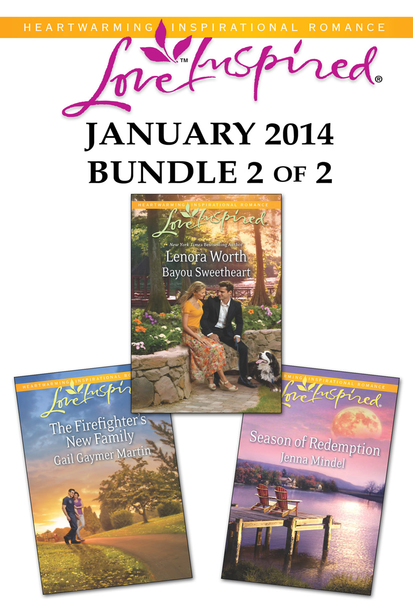 Love Inspired January 2014 - Bundle 2 of 2: Bayou Sweetheart\The Firefighter's New Family\Season of Redemption (2014) by Lenora Worth