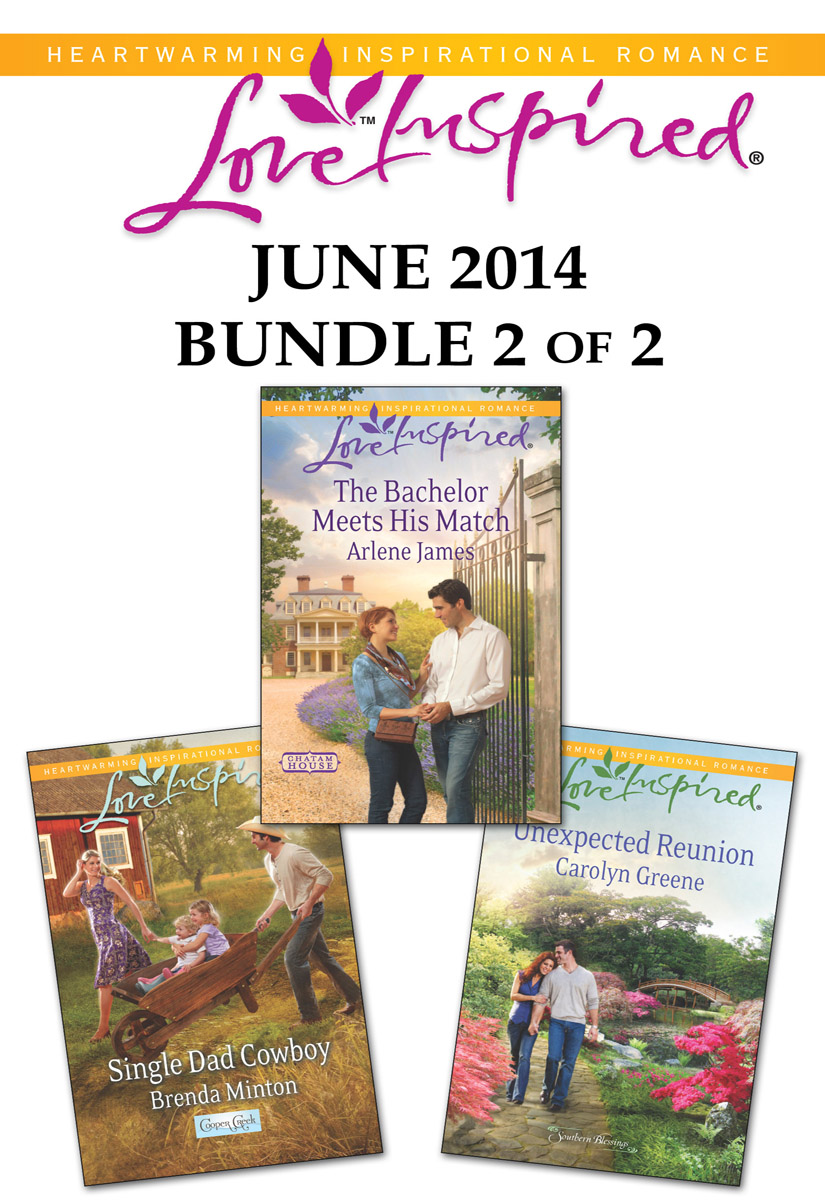 Love Inspired June 2014 - Bundle 2 of 2: Single Dad Cowboy\The Bachelor Meets His Match\Unexpected Reunion (2014) by Brenda Minton