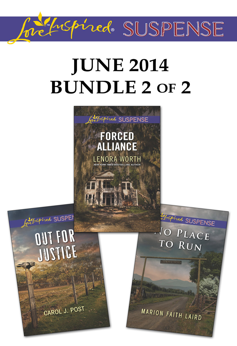 Love Inspired Suspense June 2014 Bundle 2 of 2: Forced Alliance\Out for Justice\No Place to Run by Worth, Lenora; Post, Carol J.; Laird, Marion Faith