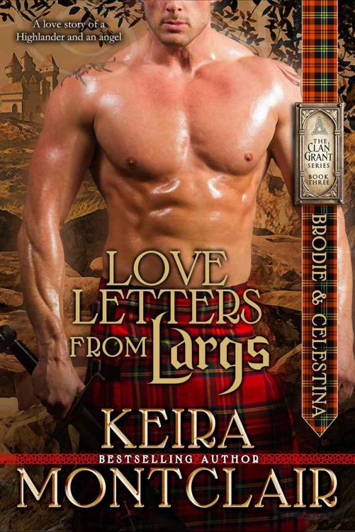 Love Letters from Largs: Brodie and Celestina (Highlander Clan Grant Series Book 3) by Keira Montclair