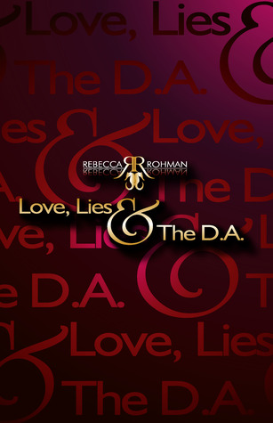 Love, Lies & the D.A. (2000) by Rebecca Rohman