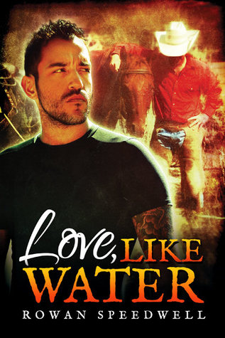 Love, Like Water (2013) by Rowan Speedwell