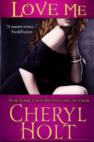 Love Me by Cheryl Holt