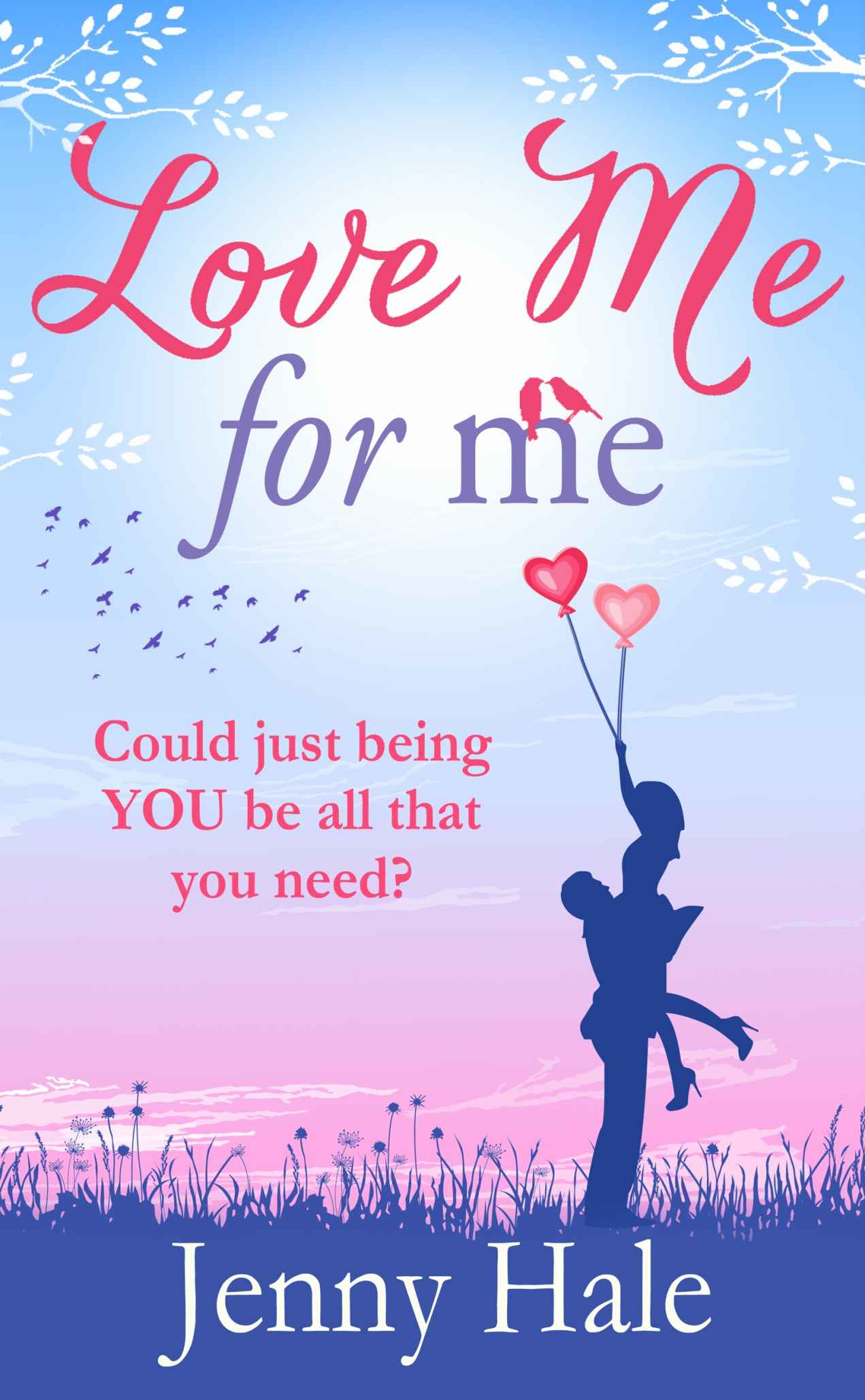 Love Me for Me by Jenny  Hale