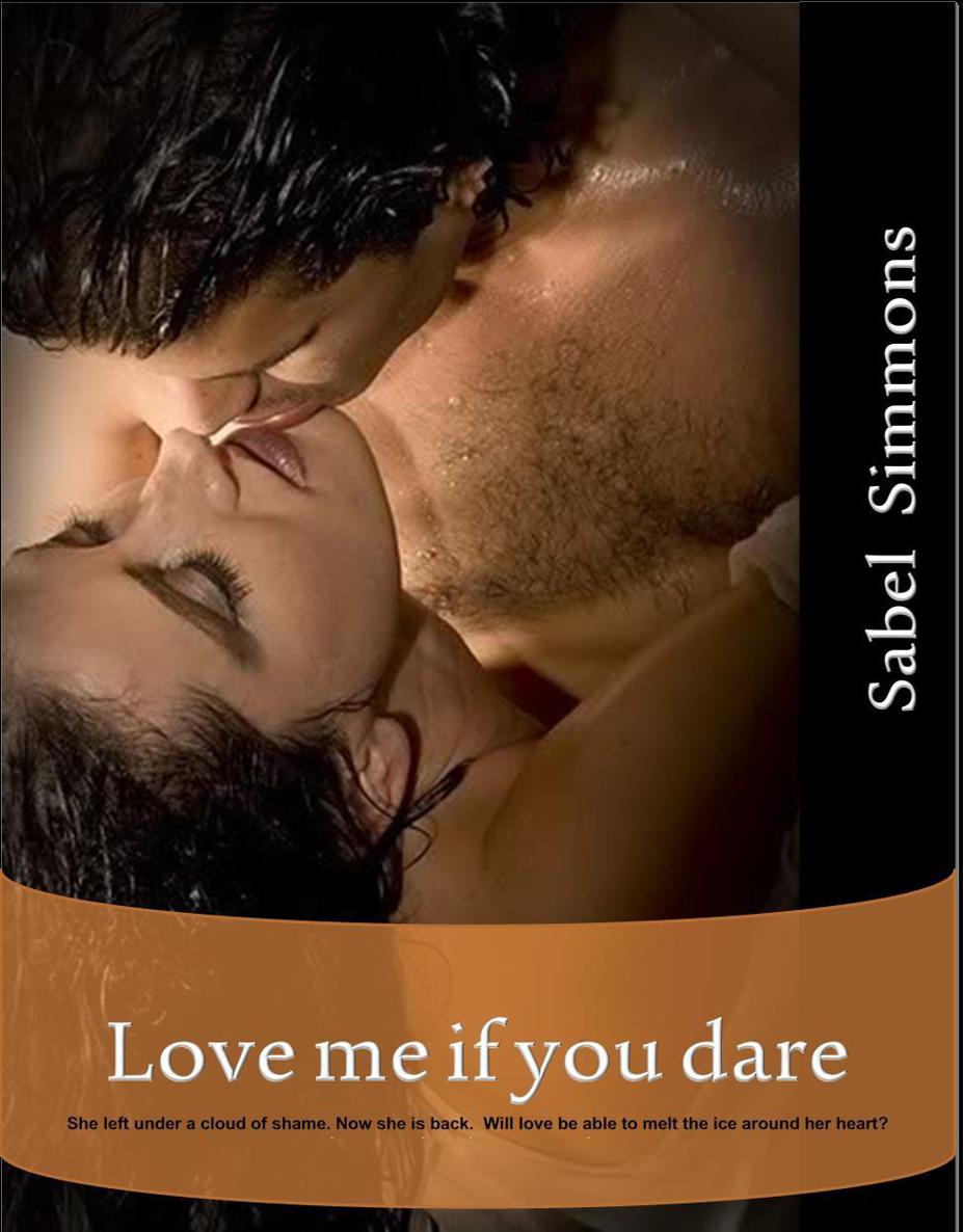 Love me if you dare by Sabel Simmons