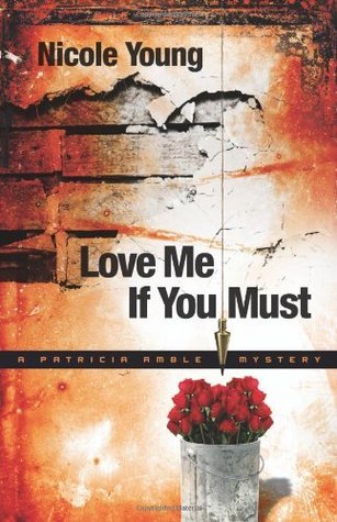 Love Me If You Must (2007) by Nicole Young